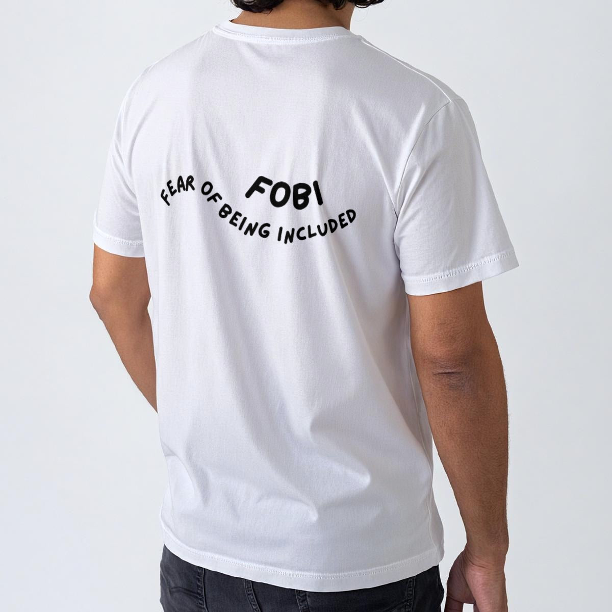 FOBI (Fear of Being Included) Men T-shirt