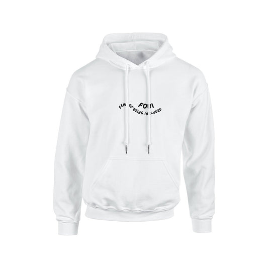 FOBI (Fear of Being Included) HOODIE