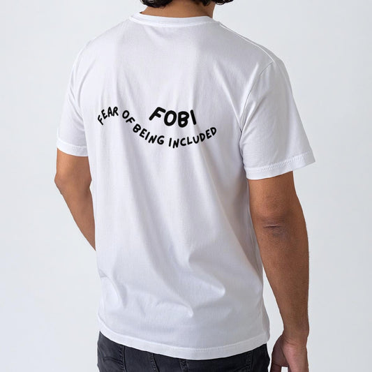 FOBI (Fear of Being Included) Men T-shirt