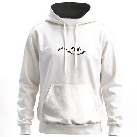FOBI (Fear of Being Included) hoodie cotton