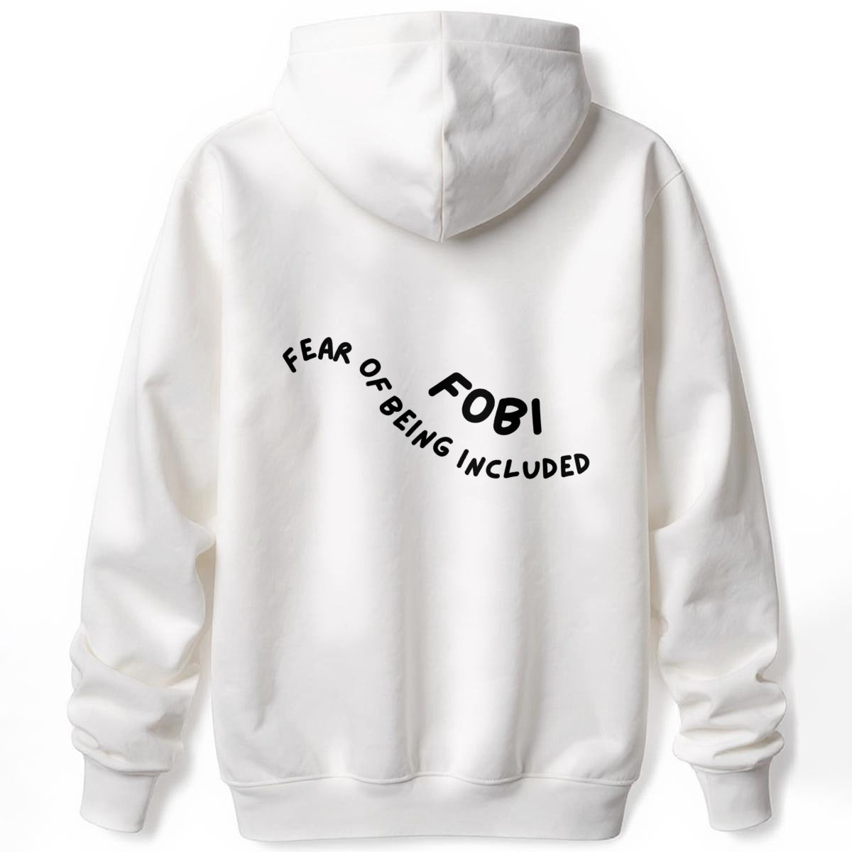 FOBI (Fear of Being Included) hoodie cotton
